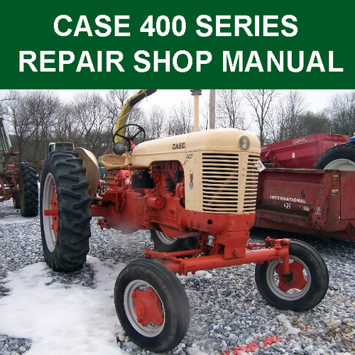 Product picture IH Case 400 Series Tractor Workshop Service Shop Repair Manual - DOWNLOAD